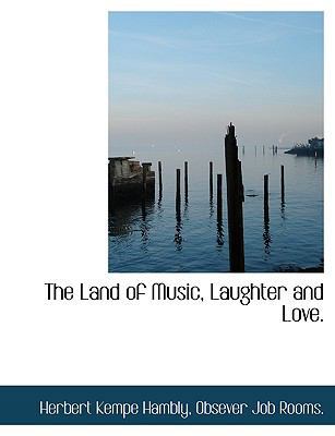 The Land of Music, Laughter and Love. 1140580833 Book Cover