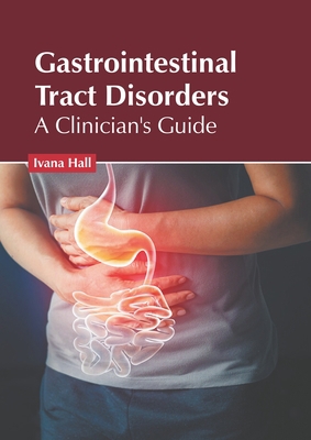 Gastrointestinal Tract Disorders: A Clinician's... 1639892346 Book Cover