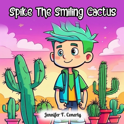 Spike The Smiling Cactus B0DY6F59WG Book Cover