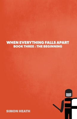 When Everything Falls Apart: Book Three: The Be... 1039115489 Book Cover