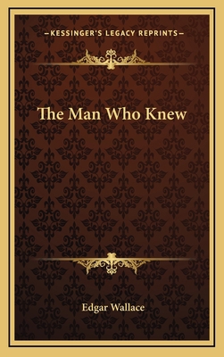 The Man Who Knew 1163338230 Book Cover