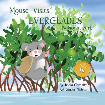 Mouse Visits Everglades National Park 1959412876 Book Cover