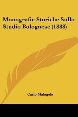 Monografie Storiche Sullo Studio Bolognese (1888) 1437148166 Book Cover