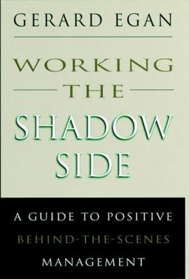 Working the Shadow Side: A Guide to Positive Be... 0787900117 Book Cover