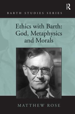 Ethics with Barth: God, Metaphysics and Morals 1409406237 Book Cover