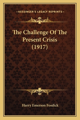 The Challenge Of The Present Crisis (1917) 116483990X Book Cover
