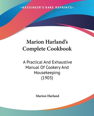 Marion Harland's Complete Cookbook: A Practical... 0548686130 Book Cover