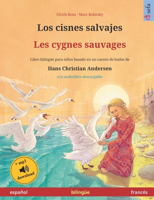 Los cisnes salvajes - Les cygnes sauvages (espa... [Spanish] 373995986X Book Cover