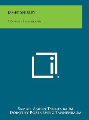 James Shirley: A Concise Bibliography 1258669986 Book Cover