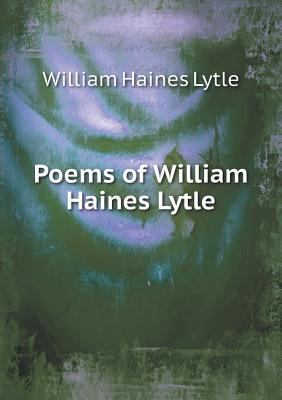 Poems of William Haines Lytle 5518694385 Book Cover