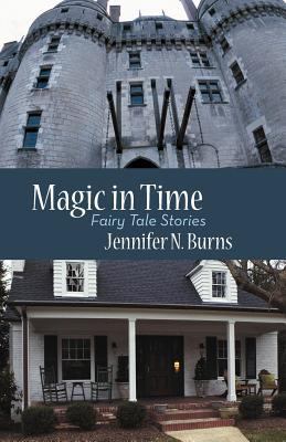 Magic in Time: Fairy Tale Stories 1475939647 Book Cover
