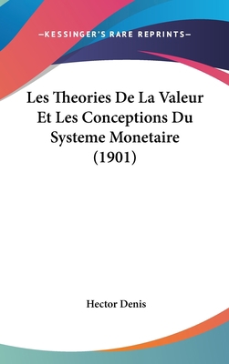 Les Theories de La Valeur Et Les Conceptions Du... [French] 1160493537 Book Cover