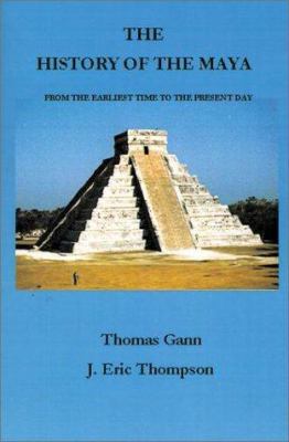 The History of the Maya: From the Earliest Time... 1931313636 Book Cover