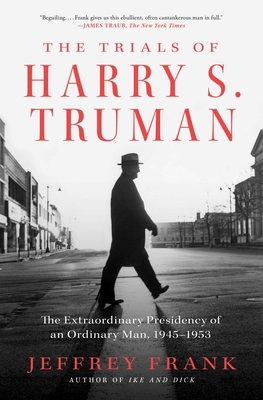 The Trials of Harry S. Truman: The Extraordinar... 1501102907 Book Cover