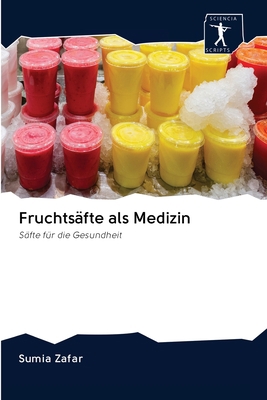 Fruchtsäfte als Medizin [German] 620092516X Book Cover