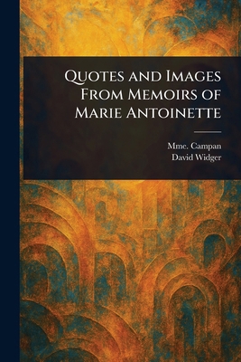 Quotes and Images From Memoirs of Marie Antoinette 1023140896 Book Cover