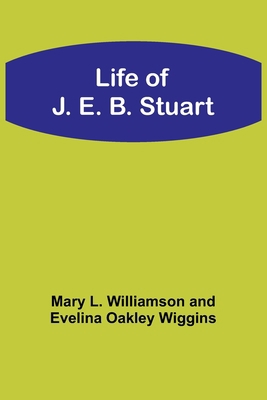 Life of J. E. B. Stuart 9356900345 Book Cover