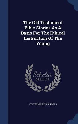 The Old Testament Bible Stories As A Basis For ... 1340043106 Book Cover