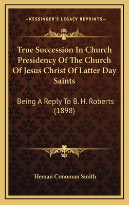 True Succession In Church Presidency Of The Chu... 1165831562 Book Cover