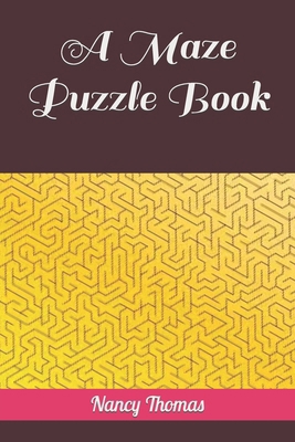 A Maze Puzzle Book B0CWDTLWZQ Book Cover