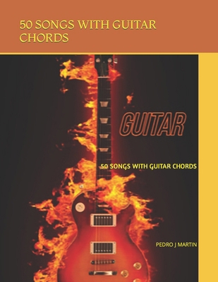 50 Songs with Guitar Chords: 50 Songs with Guit... B0CV17P2FG Book Cover