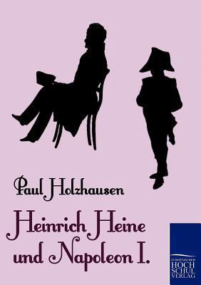 Heinrich Heine und Napoleon I. [German] 3867414890 Book Cover