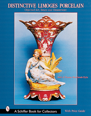 Distinctive Limoges Porcelain: Objets d'Art, Bo... 076431260X Book Cover