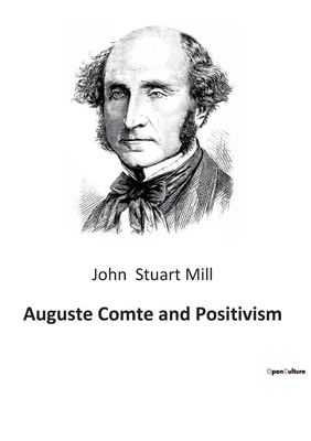 Auguste Comte and Positivism B0BQH9XY83 Book Cover
