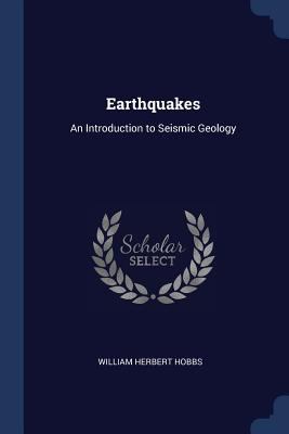 Earthquakes: An Introduction to Seismic Geology 1376454076 Book Cover