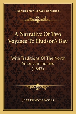 A Narrative Of Two Voyages To Hudson's Bay: Wit... 116590456X Book Cover