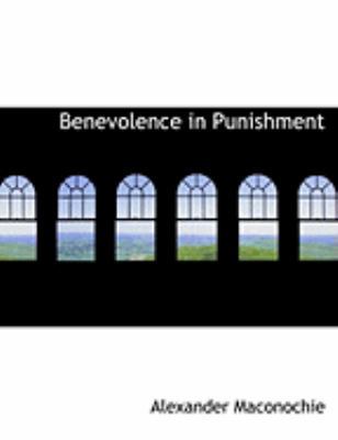 Benevolence in Punishment [Large Print] 0554939274 Book Cover