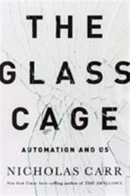 The Glass Cage - Automation and US 0393350770 Book Cover