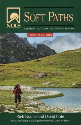 NOLS Soft Paths : How to Enjoy the Wilderness W... B001OPIXYK Book Cover