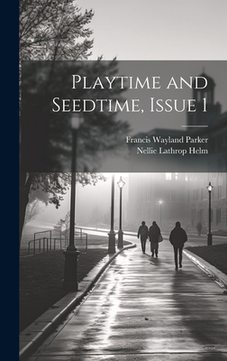 Playtime and Seedtime, Issue 1 1021110876 Book Cover