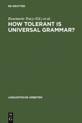 How Tolerant Is Universal Grammar?: Essays on L... 3484303093 Book Cover