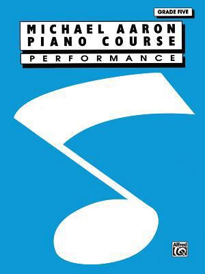 Michael Aaron Piano Course: Performance, Grade 5 0897246438 Book Cover