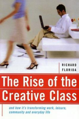 The Rise of the Creative Class: And How It's Tr... 0465024769 Book Cover