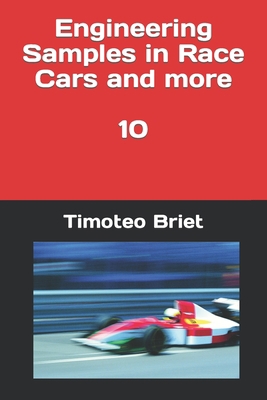 Engineering Samples in Race Cars and more - 10 B0BYKPGBDN Book Cover