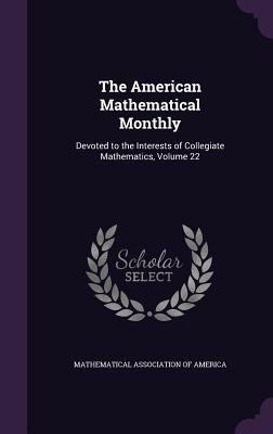 The American Mathematical Monthly: Devoted to t... 134132687X Book Cover