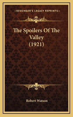 The Spoilers of the Valley (1921) 1165230399 Book Cover