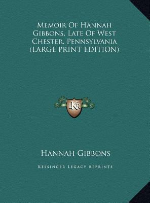 Memoir of Hannah Gibbons, Late of West Chester,... [Large Print] 1169931537 Book Cover