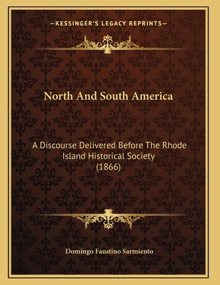 North And South America: A Discourse Delivered ... 1164822764 Book Cover