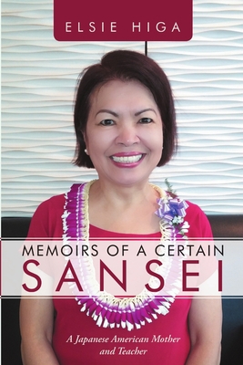 Memoirs of a Certain Sansei: A Japanese America... 1483424596 Book Cover