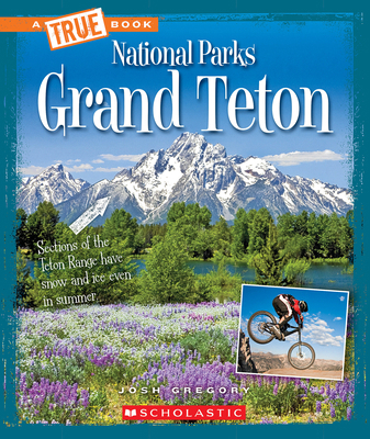 Grand Teton (a True Book: National Parks) 0531235076 Book Cover