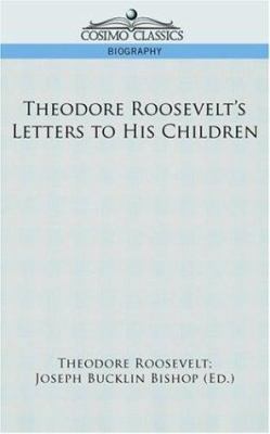 Theodore Roosevelt's Letters to His Children 1596058188 Book Cover