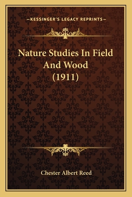 Nature Studies In Field And Wood (1911) 116628588X Book Cover