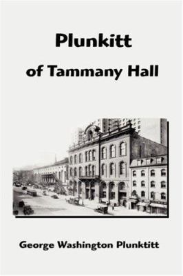 Plunkitt of Tammany Hall 1599867133 Book Cover