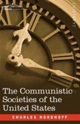 The Communistic Societies of the United States 1605204455 Book Cover