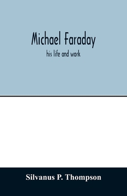 Michael Faraday; his life and work 9354012698 Book Cover