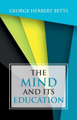 The Mind and Its Education 9388841042 Book Cover